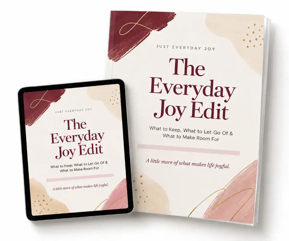 The Everyday Joy Edit free printable workbook from Just Everyday Joy, shown as a booklet and digital tablet, with prompts to help women over 50 decide what to keep, let go of, and make room for.